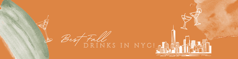 banner image for blog titled :The Best Places to Have a Fall Drink in New York City